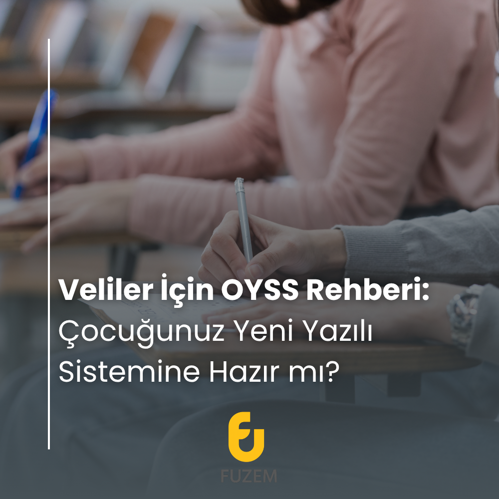 Veliler İçin OYSS Rehberi: Çocuğunuz Yeni Yazılı Sistemine Hazır mı?