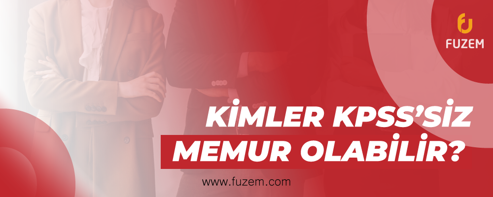 kimler kpssiz memur olabilir?