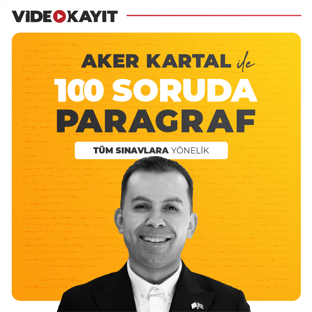 Aker KARTAL ile 100 Soruda Paragraf | Tüm Sınavlara Yönelik Video Kayıt