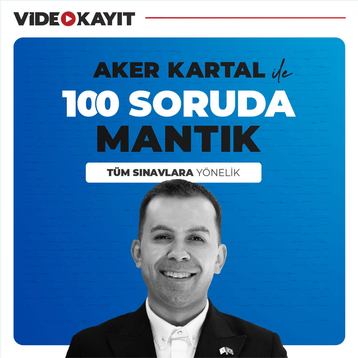 Aker Kartal İle 100 Soruda Sözel Mantık | Tüm Sınavlara Yönelik Video Kayıt