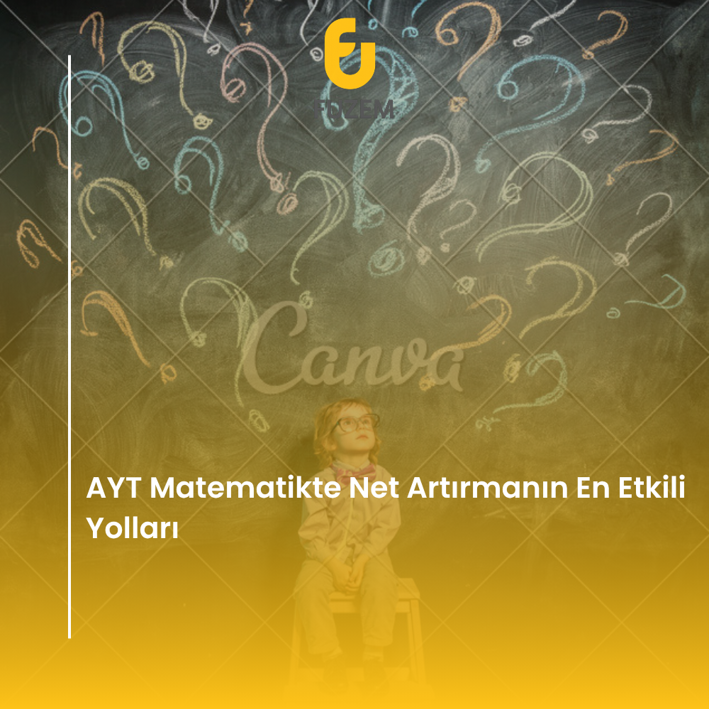AYT Matematikte Net Artırmanın En Etkili Yolları