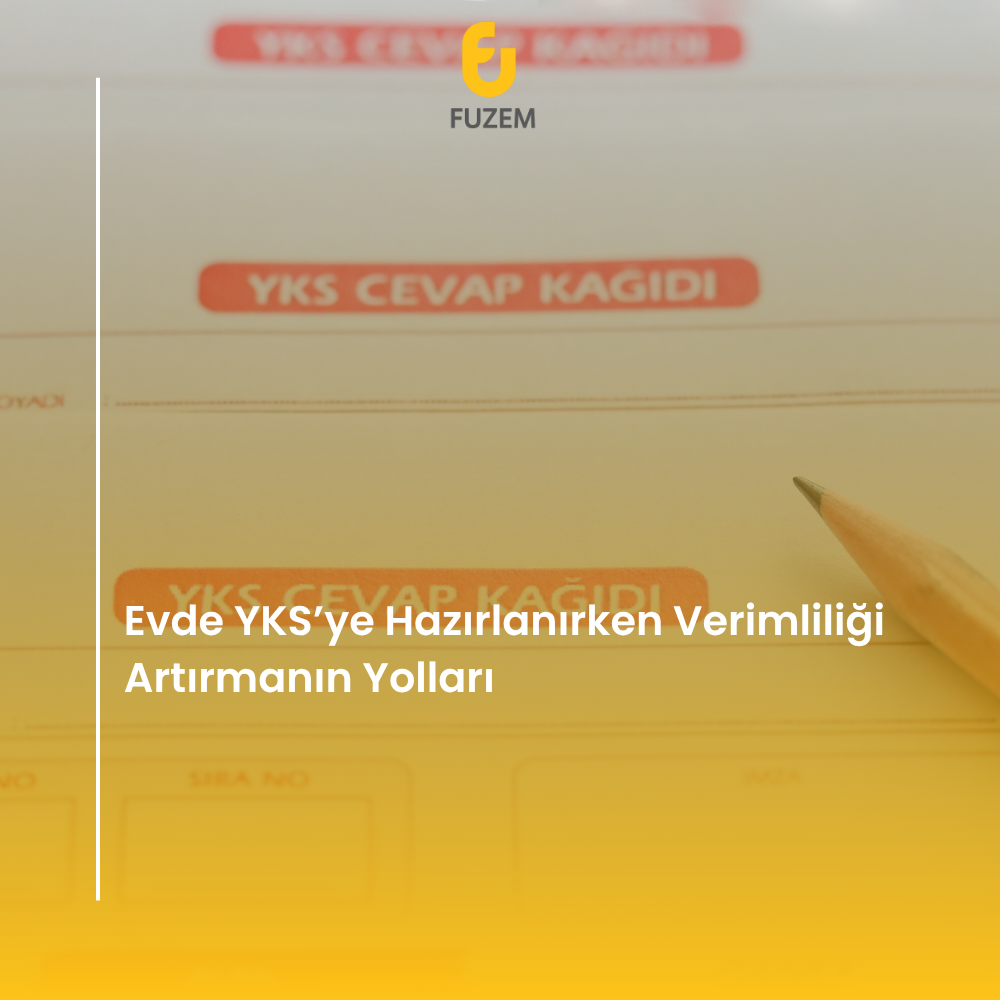 Evde YKS’ye Hazırlanırken Verimliliği Artırmanın Yolları