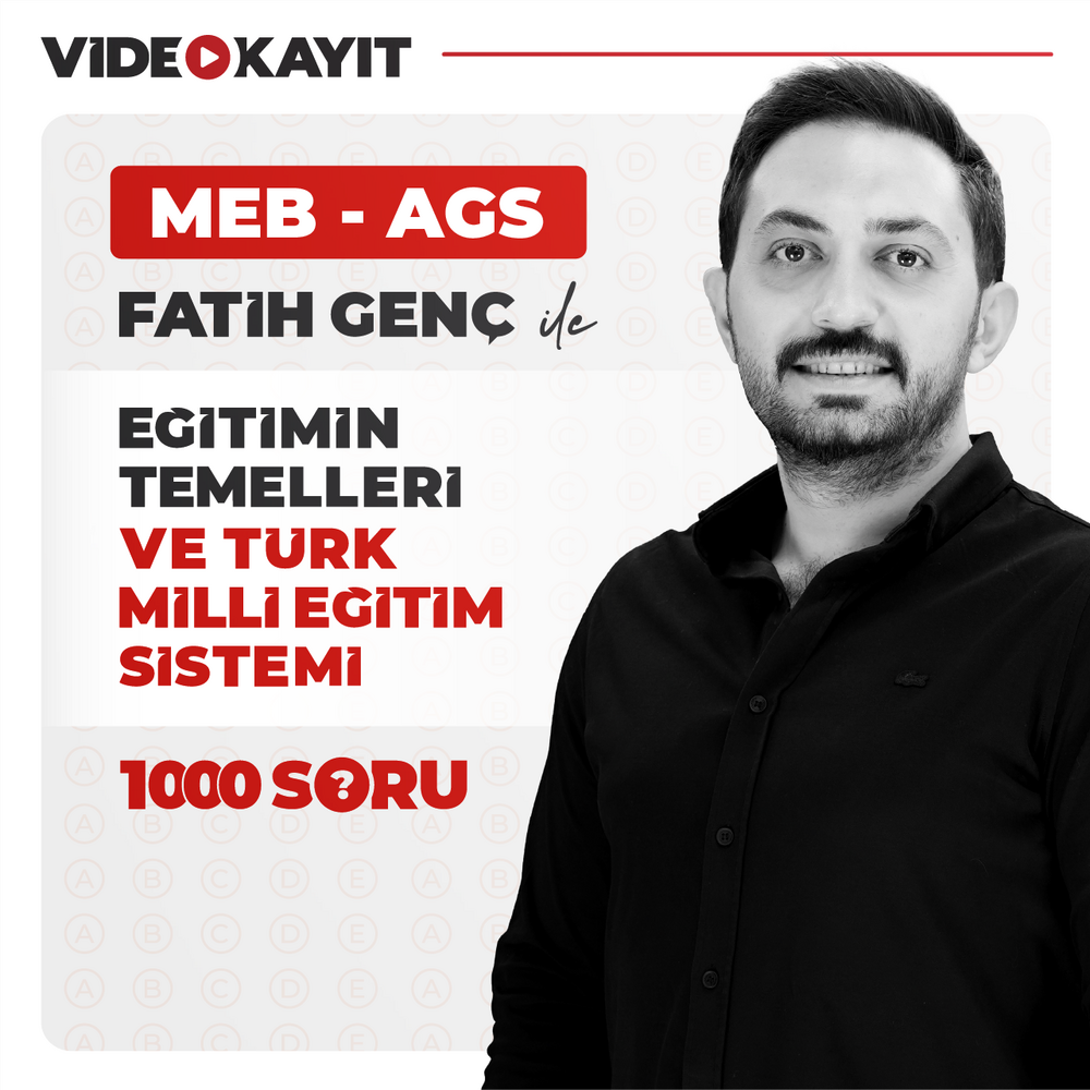 Fatih GENÇ ile 1000 Soruda MEB AGS Eğitimin Temelleri ve Türk Millî Eğitim Sistemi | Video Kayıt