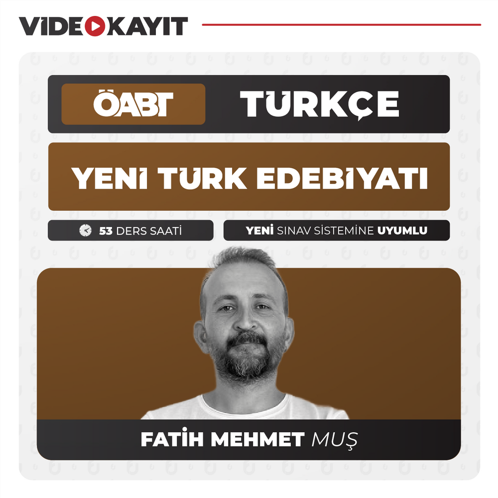 Fatih Mehmet Muş ile Türkçe ÖABT Yeni Türk Edebiyatı | Video Kayıt