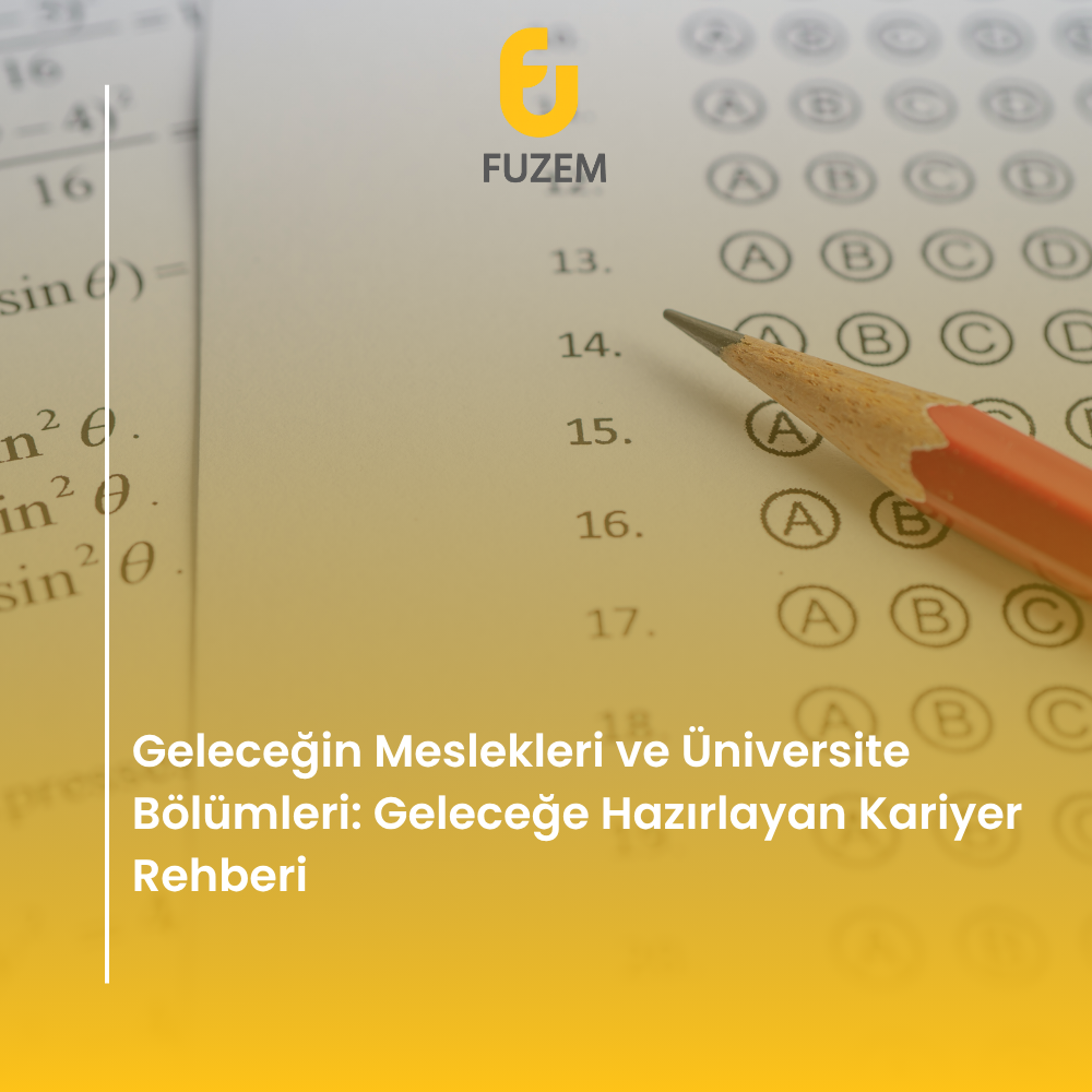 Geleceğin Meslekleri ve Üniversite Bölümleri: Geleceğe Hazırlayan Kariyer Rehberi