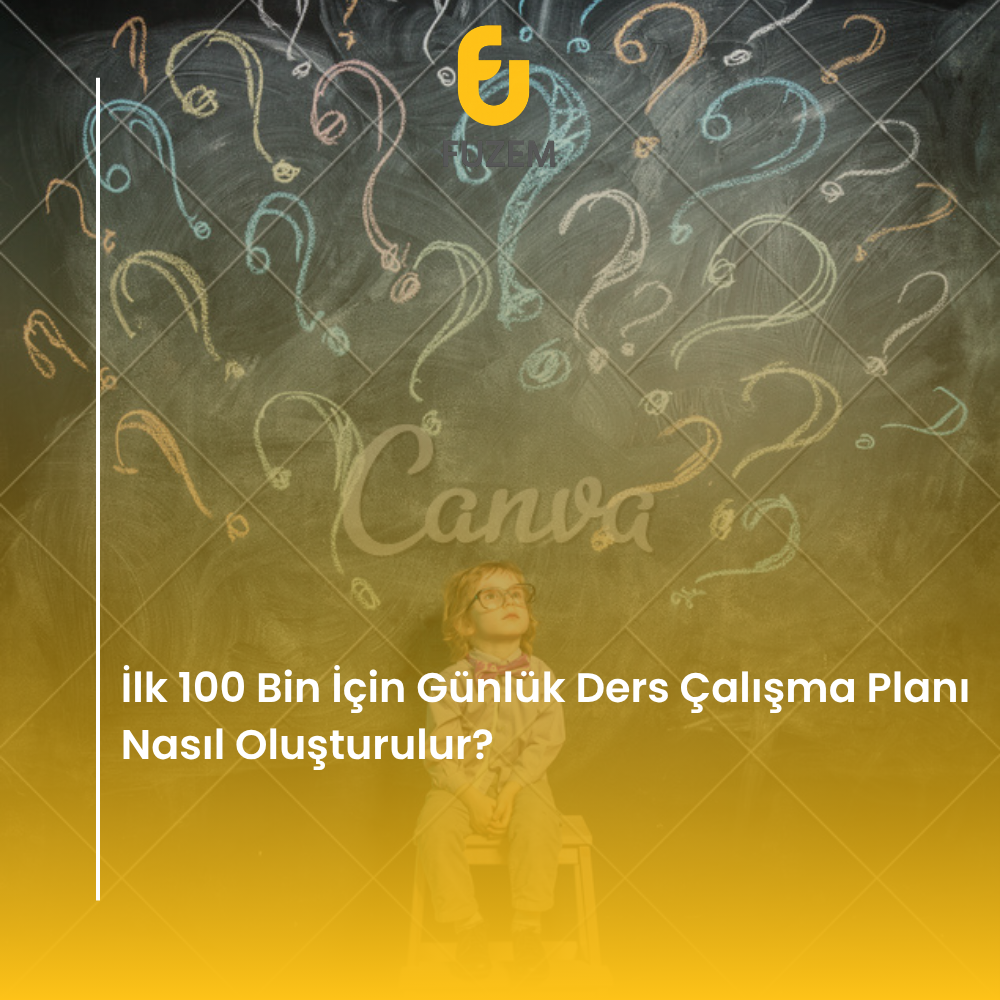 İlk 100 Bin İçin Günlük Ders Çalışma Planı Nasıl Oluşturulur?