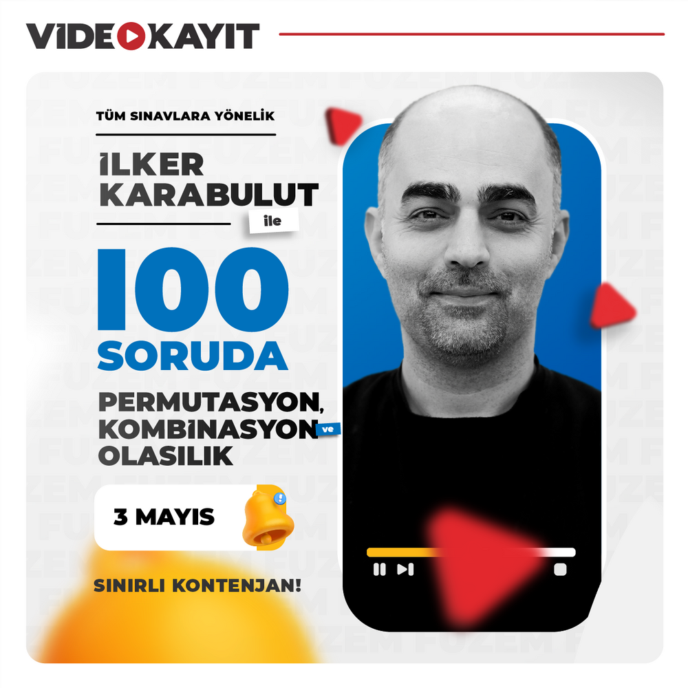 İlker Karabulut ile 100 Soruda Permütasyon Kombinasyon Olasılık | Video Kayıt