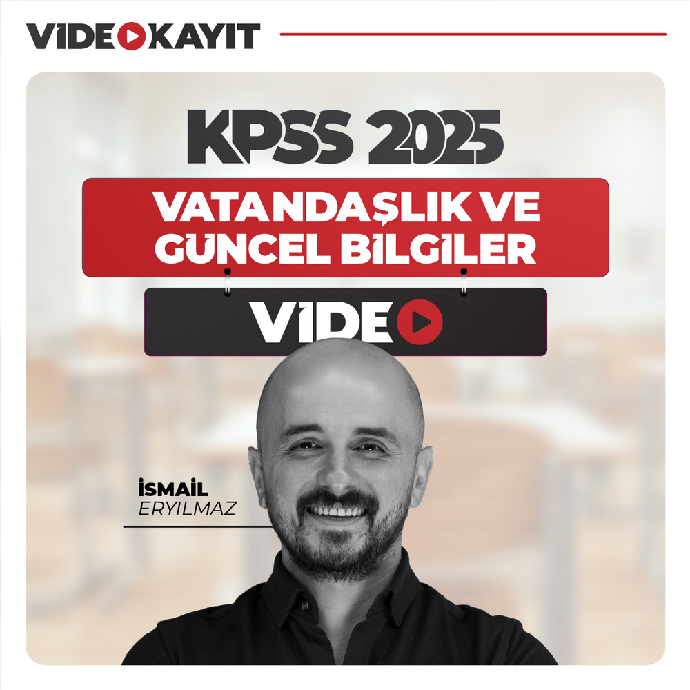 İsmail ERYILMAZ ile Vatandaşlık KPSS 2025 | Video Kayıt