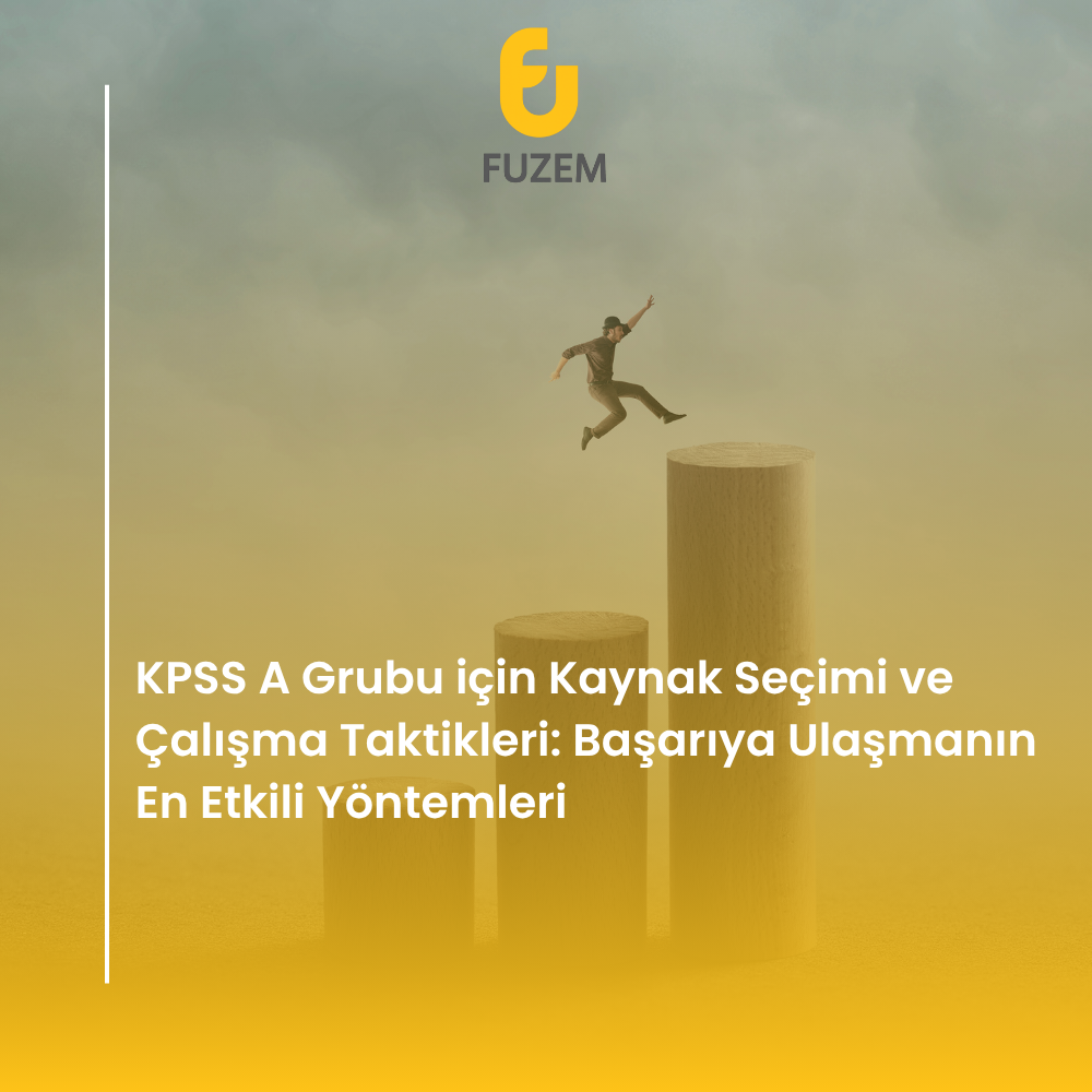KPSS A Grubu için Kaynak Seçimi ve Çalışma Taktikleri: Başarıya Ulaşmanın En Etkili Yöntemleri