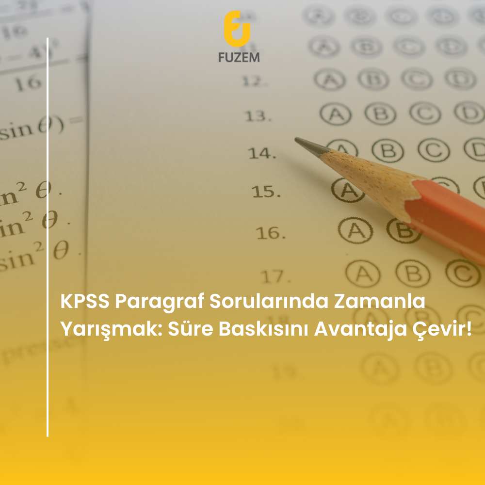 KPSS Paragraf Sorularında Zamanla Yarışmak: Süre Baskısını Avantaja Çevir!