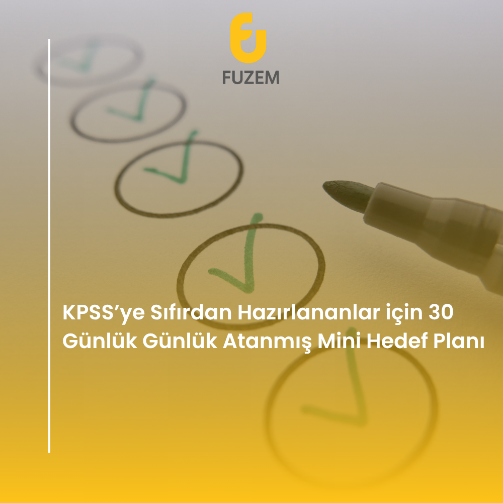 KPSS’ye Sıfırdan Hazırlananlar için 30 Günlük Günlük Atanmış Mini Hedef Planı