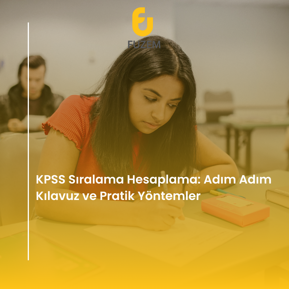 KPSS Sıralama Hesaplama: Adım Adım Kılavuz ve Pratik Yöntemler