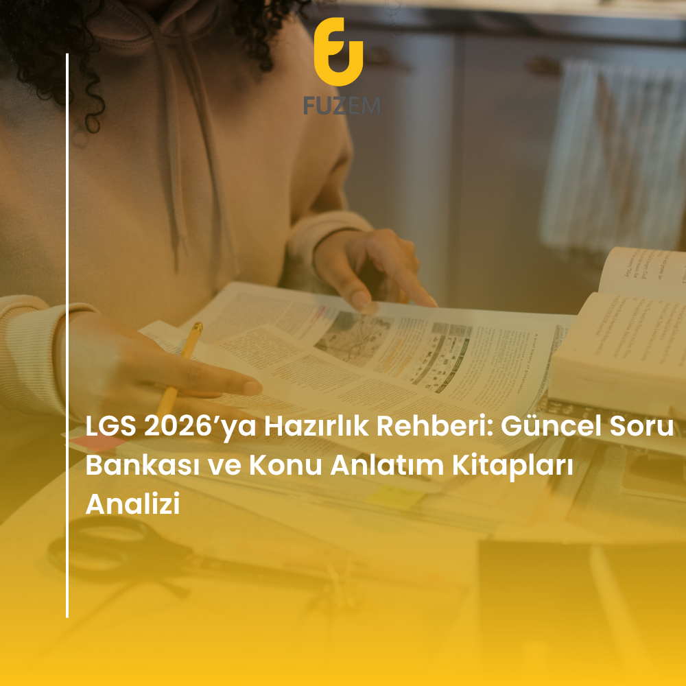LGS 2026’ya Hazırlık Rehberi: Güncel Soru Bankası ve Konu Anlatım Kitapları Analizi