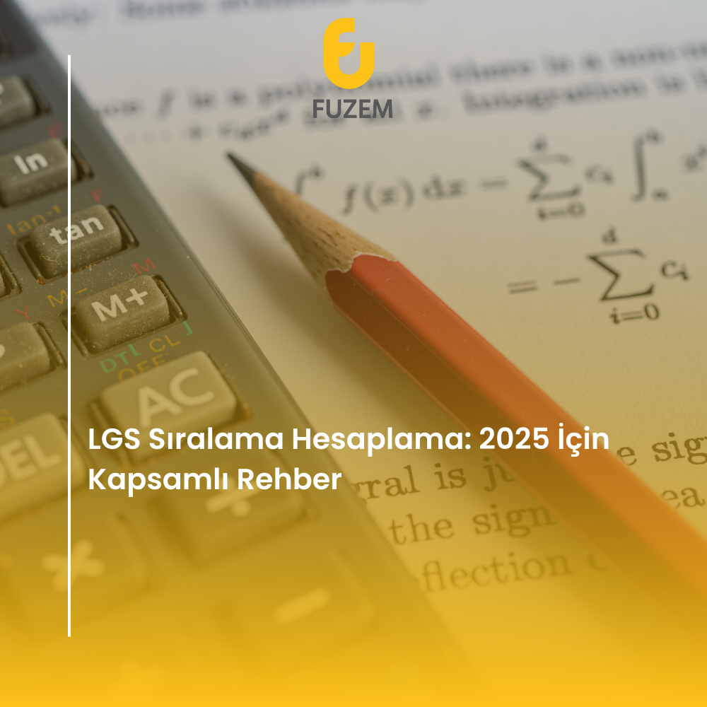 LGS Sıralama Hesaplama: 2025 İçin Kapsamlı Rehber