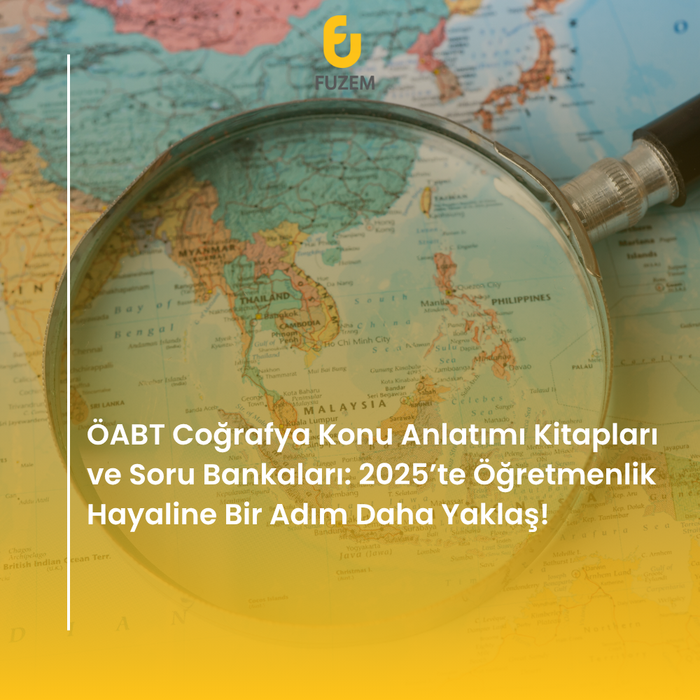 ÖABT Coğrafya Konu Anlatımı Kitapları ve Soru Bankaları: 2025’te Öğretmenlik Hayaline Bir Adım Daha Yaklaş!