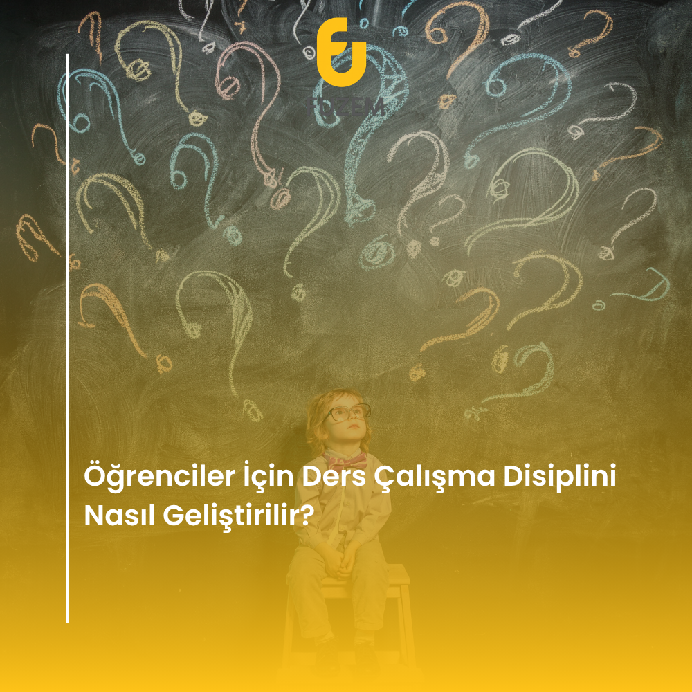 Öğrenciler İçin Ders Çalışma Disiplini Nasıl Geliştirilir?