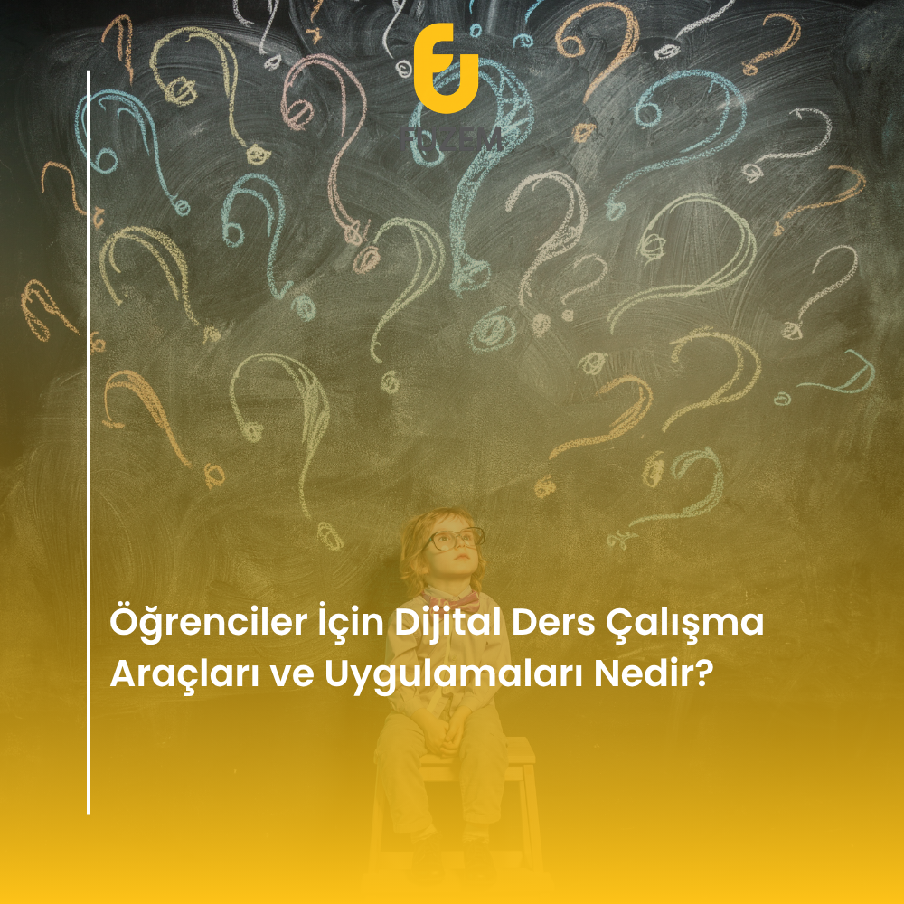 Öğrenciler İçin Dijital Ders Çalışma Araçları ve Uygulamaları Nedir?