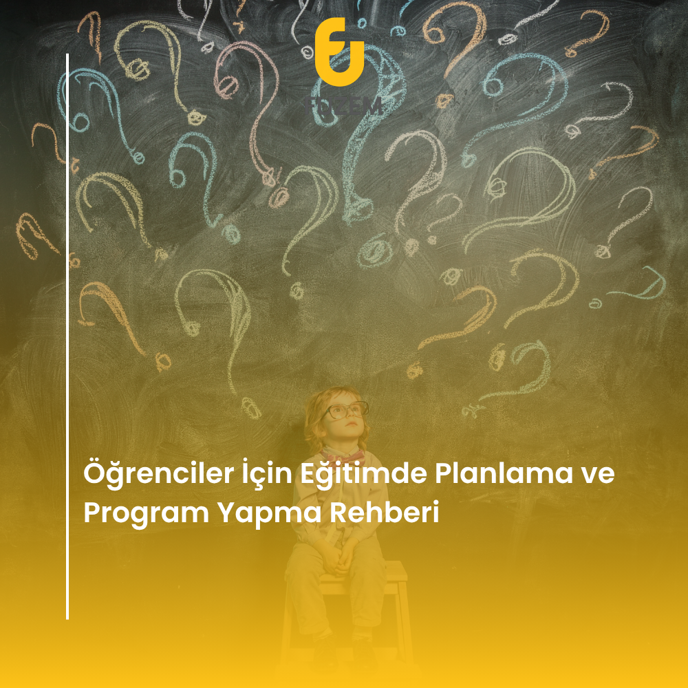 Öğrenciler İçin Eğitimde Planlama ve Program Yapma Rehberi