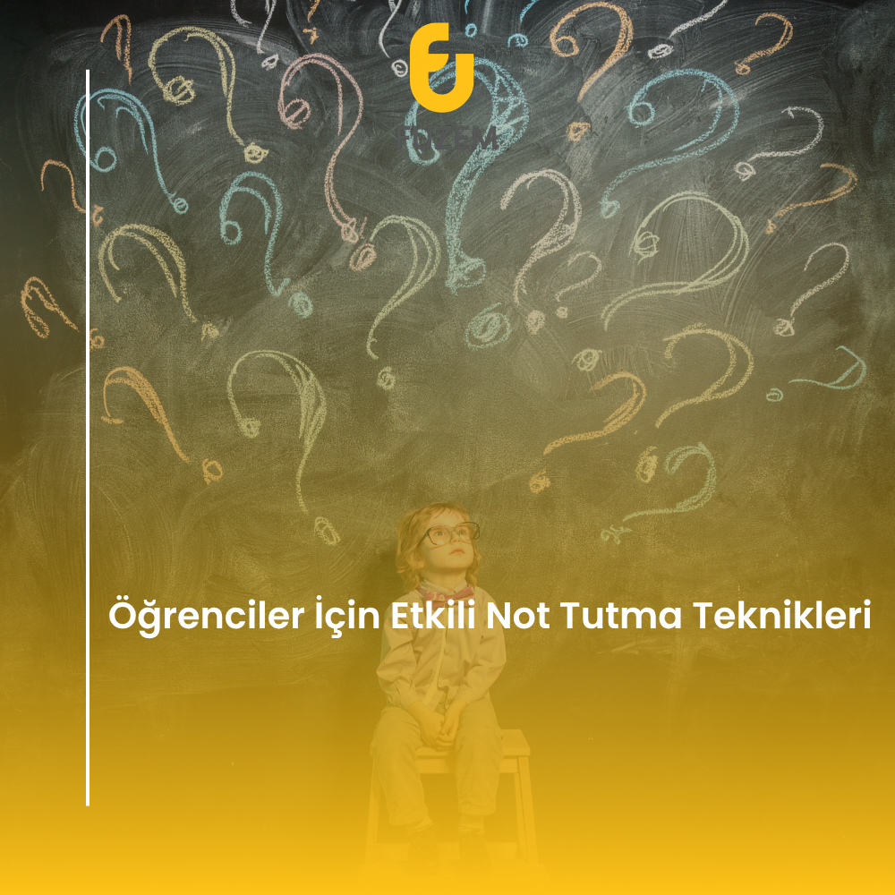 Öğrenciler İçin Etkili Not Tutma Teknikleri