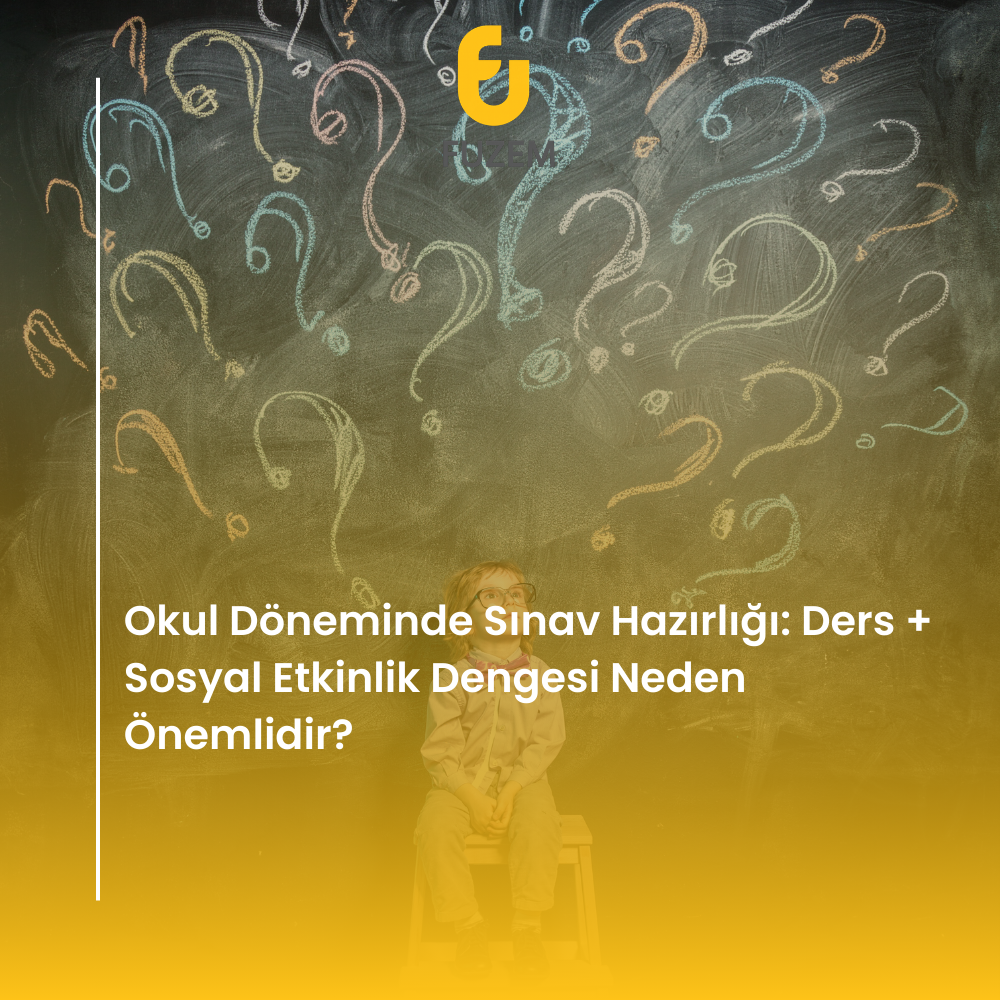 Okul Döneminde Sınav Hazırlığı: Ders + Sosyal Etkinlik Dengesi Neden Önemlidir?