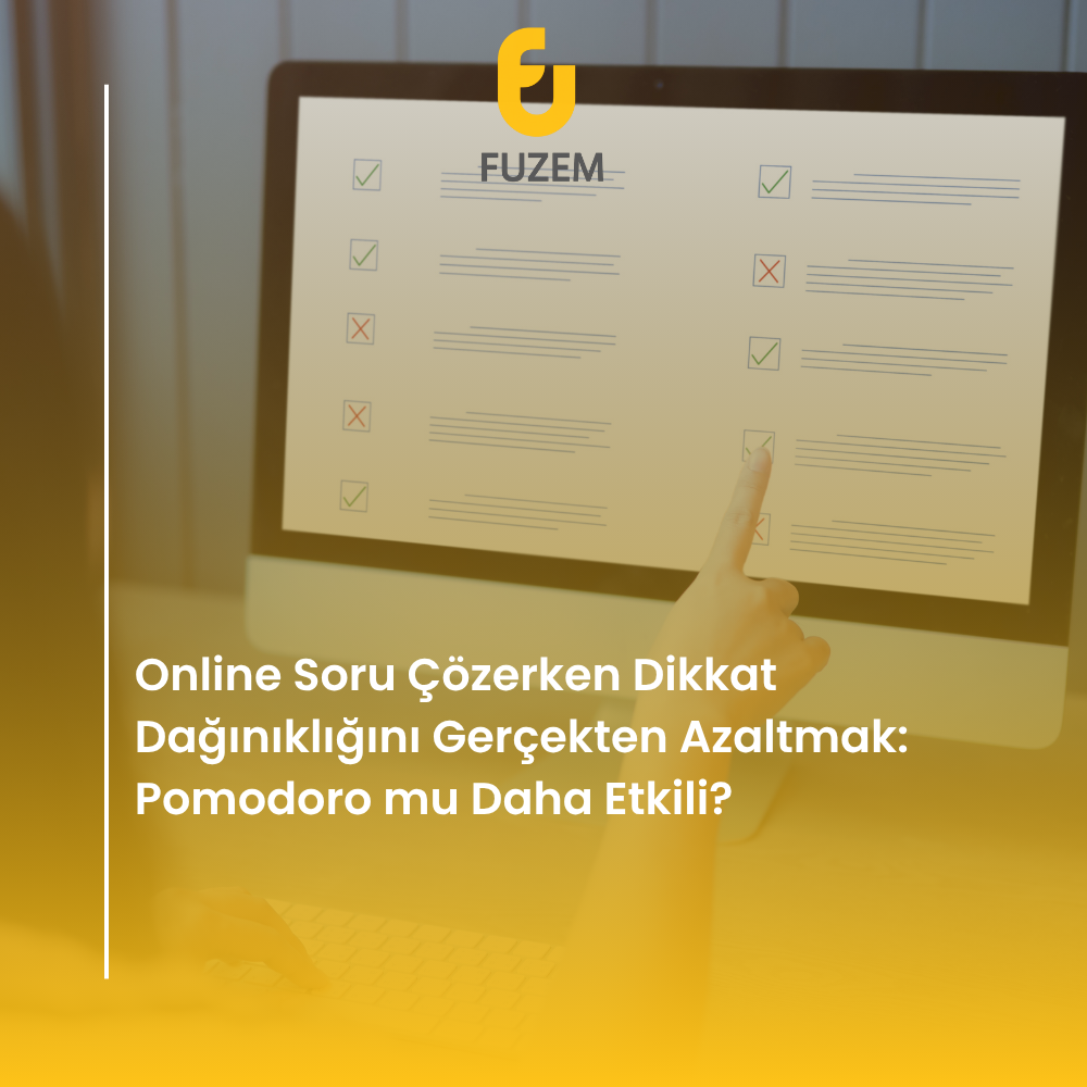 Online Soru Çözerken Dikkat Dağınıklığını Gerçekten Azaltmak: Pomodoro mu Daha Etkili?