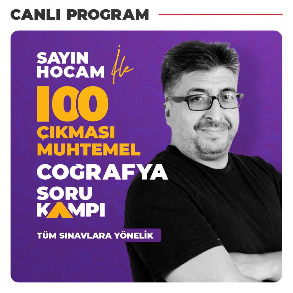 Sayın Hocam ile 100 Çıkması Muhtemel Coğrafya Soru Kampı | Canlı Program