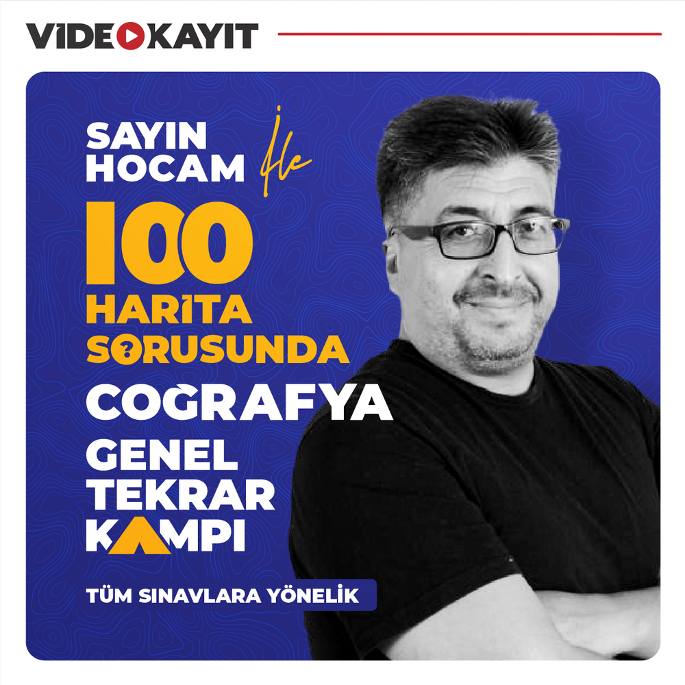 Sayın Hocam ile 100 Harita Sorusunda Coğrafya Genel Tekrar | Video Kayıt