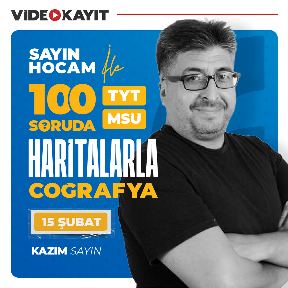 Sayın Hocam ile 100 Soruda TYT MSÜ Haritalarla Coğrafya | Video Kayıt