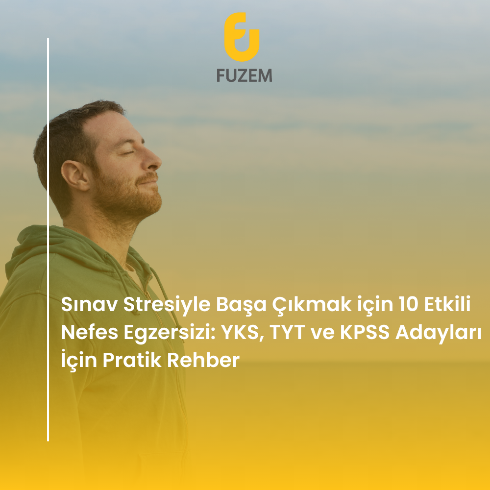 Sınav Stresiyle Başa Çıkmak için 10 Etkili Nefes Egzersizi: YKS, TYT ve KPSS Adayları İçin Pratik Rehber