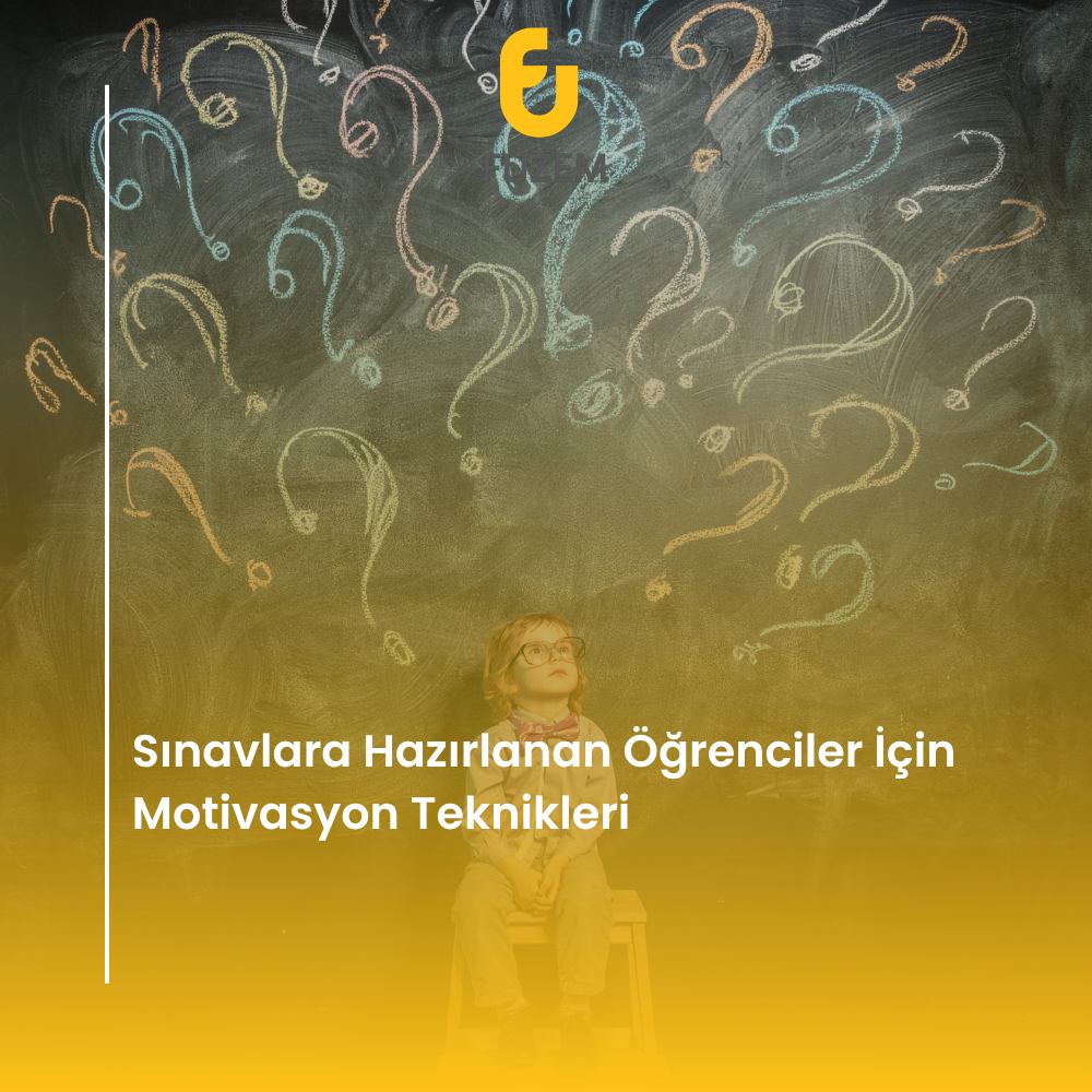 Sınavlara Hazırlanan Öğrenciler İçin Motivasyon Teknikleri