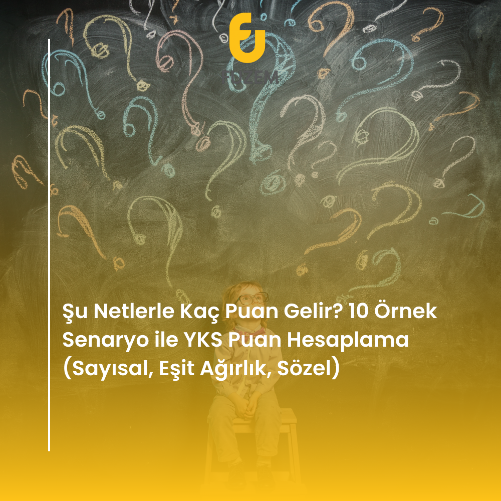 Şu Netlerle Kaç Puan Gelir? 10 Örnek Senaryo ile YKS Puan Hesaplama (Sayısal, Eşit Ağırlık, Sözel)