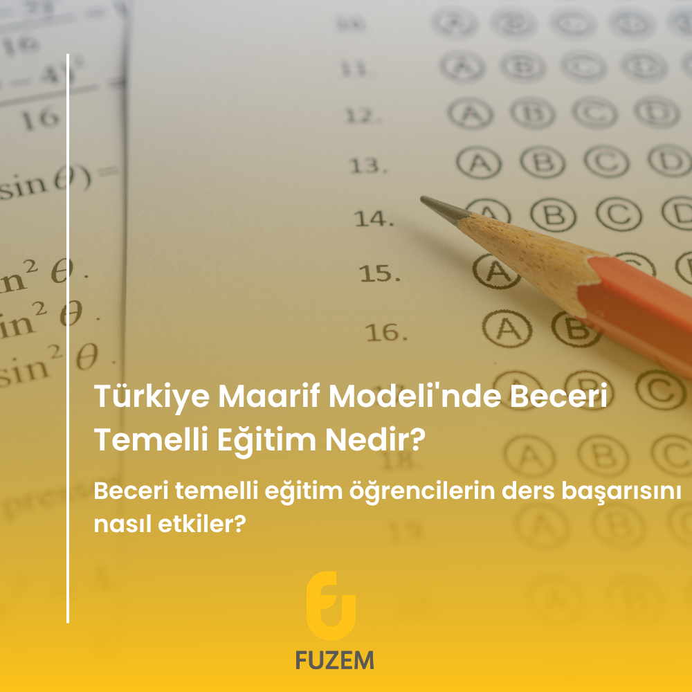 Türkiye Maarif Modeli'nde Beceri Temelli Eğitim Nedir?