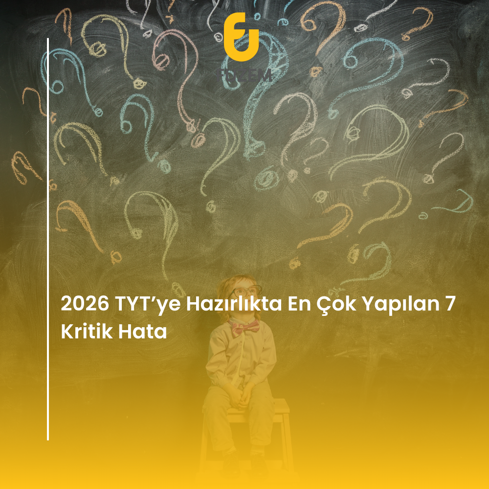 2026 TYT’ye Hazırlıkta En Çok Yapılan 7 Kritik Hata