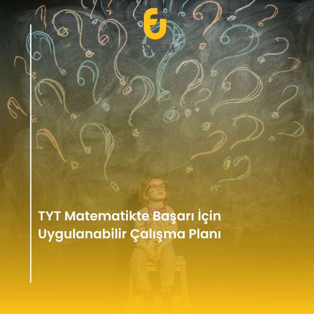 TYT Matematikte Başarı İçin Uygulanabilir Çalışma Planı