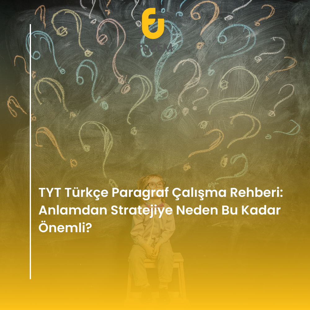 TYT Türkçe Paragraf Çalışma Rehberi: Anlamdan Stratejiye Neden Bu Kadar Önemli?