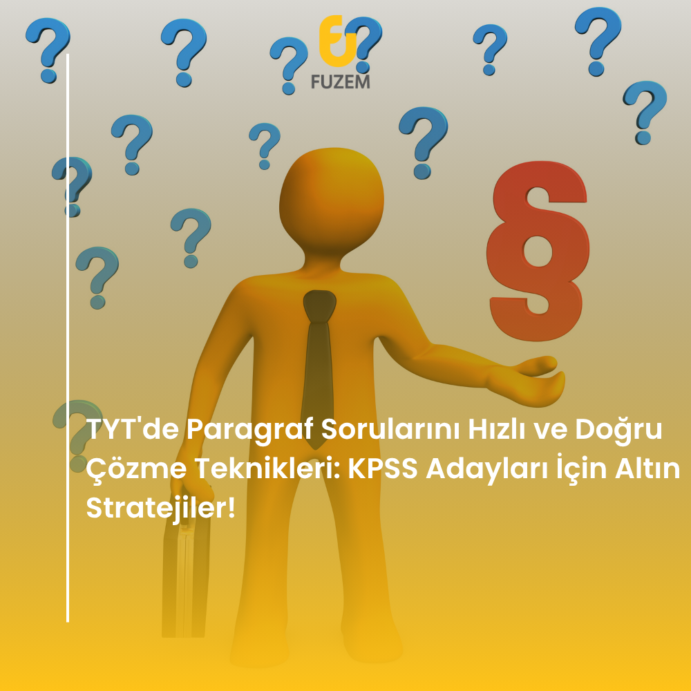 TYT'de Paragraf Sorularını Hızlı ve Doğru Çözme Teknikleri: KPSS Adayları İçin Altın Stratejiler!