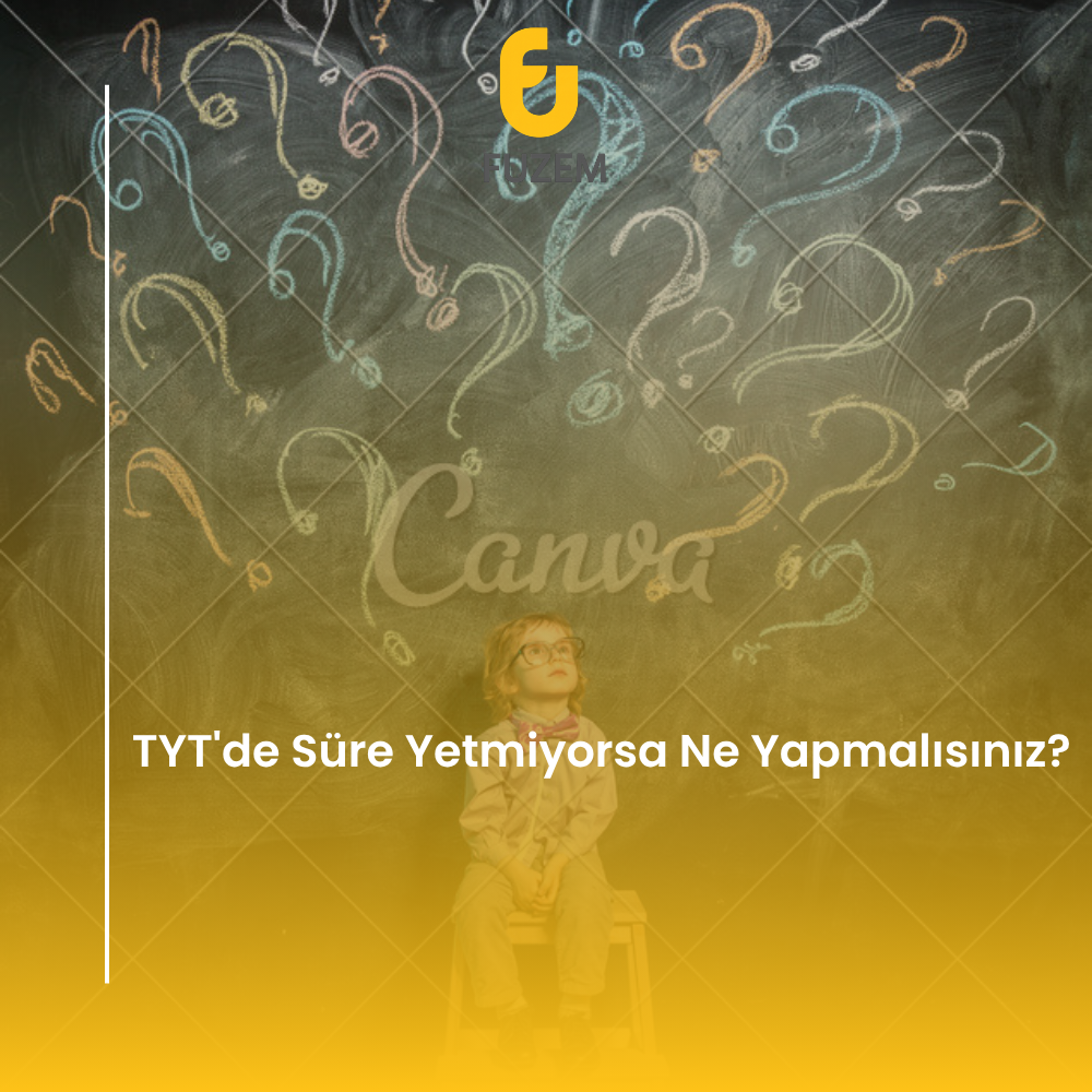 TYT'de Süre Yetmiyorsa Ne Yapmalısınız?