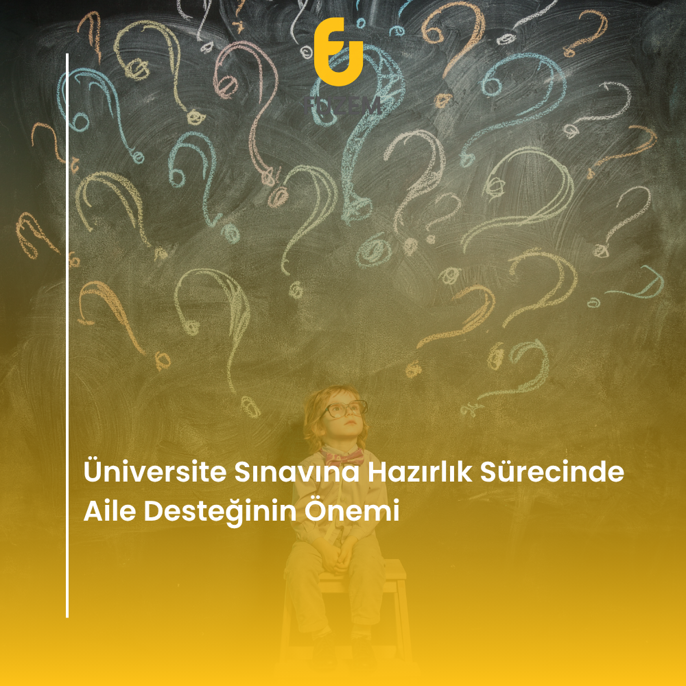 Üniversite Sınavına Hazırlık Sürecinde Aile Desteğinin Önemi