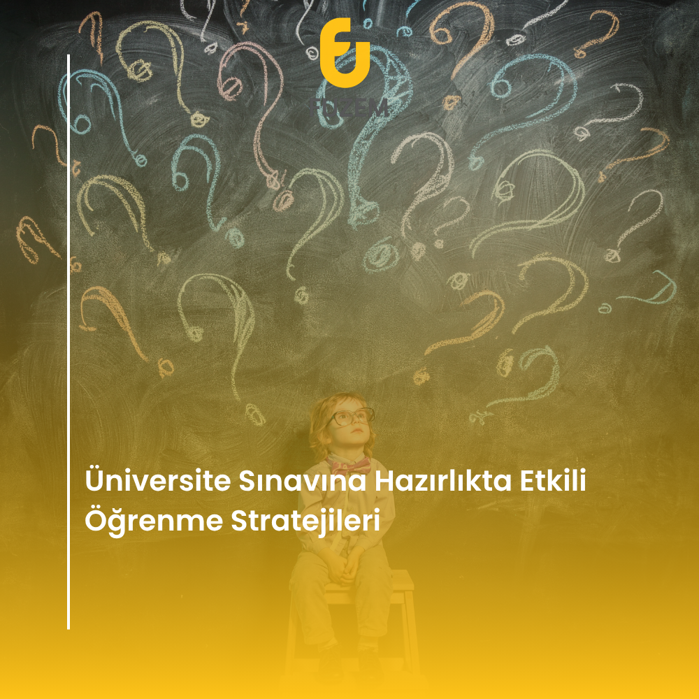 Üniversite Sınavına Hazırlıkta Etkili Öğrenme Stratejileri