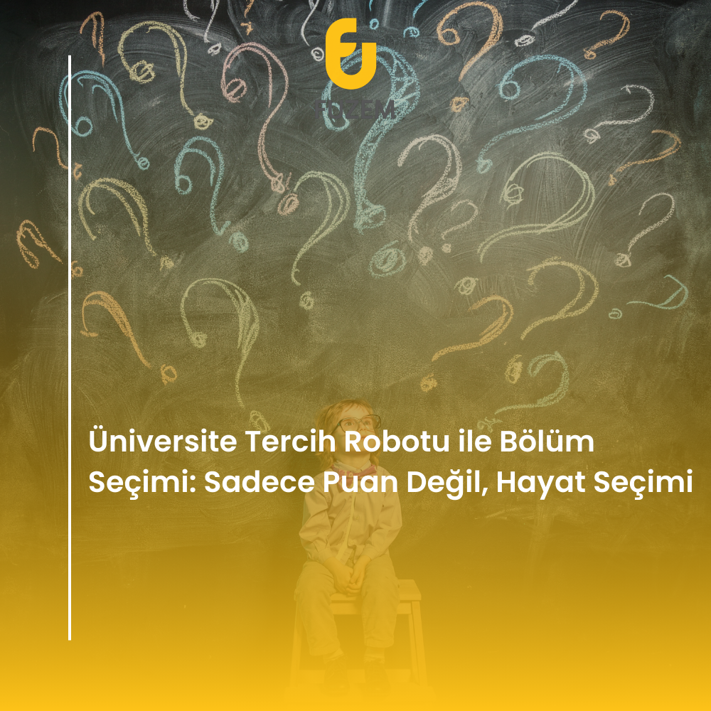 Üniversite Tercih Robotu ile Bölüm Seçimi: Sadece Puan Değil, Hayat Seçimi
