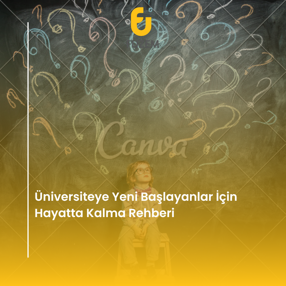 Üniversiteye Yeni Başlayanlar İçin Hayatta Kalma Rehberi