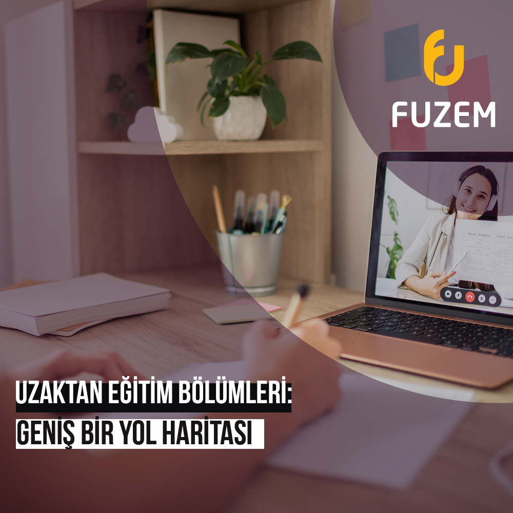 Uzaktan Eğitim Bölümleri: Geniş Bir Yol Haritası