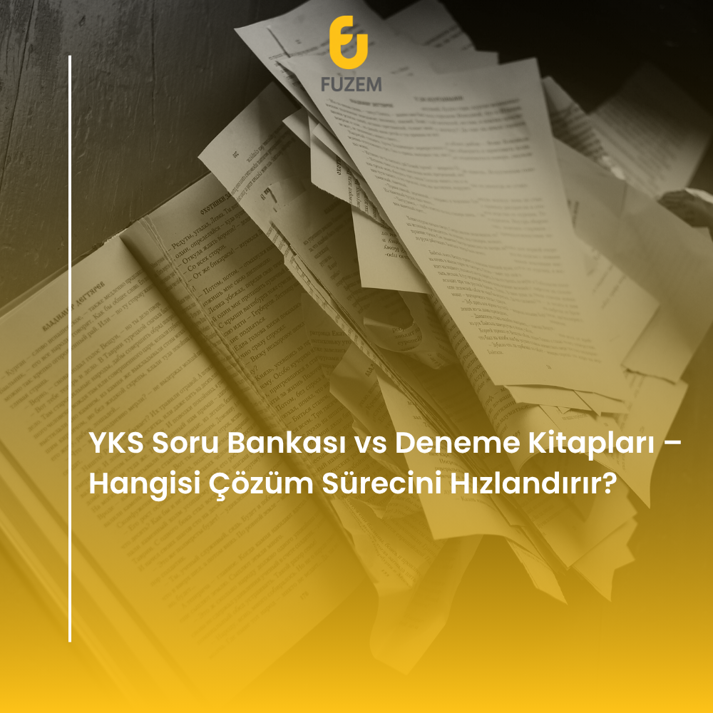 YKS Soru Bankası vs Deneme Kitapları – Hangisi Çözüm Sürecini Hızlandırır?