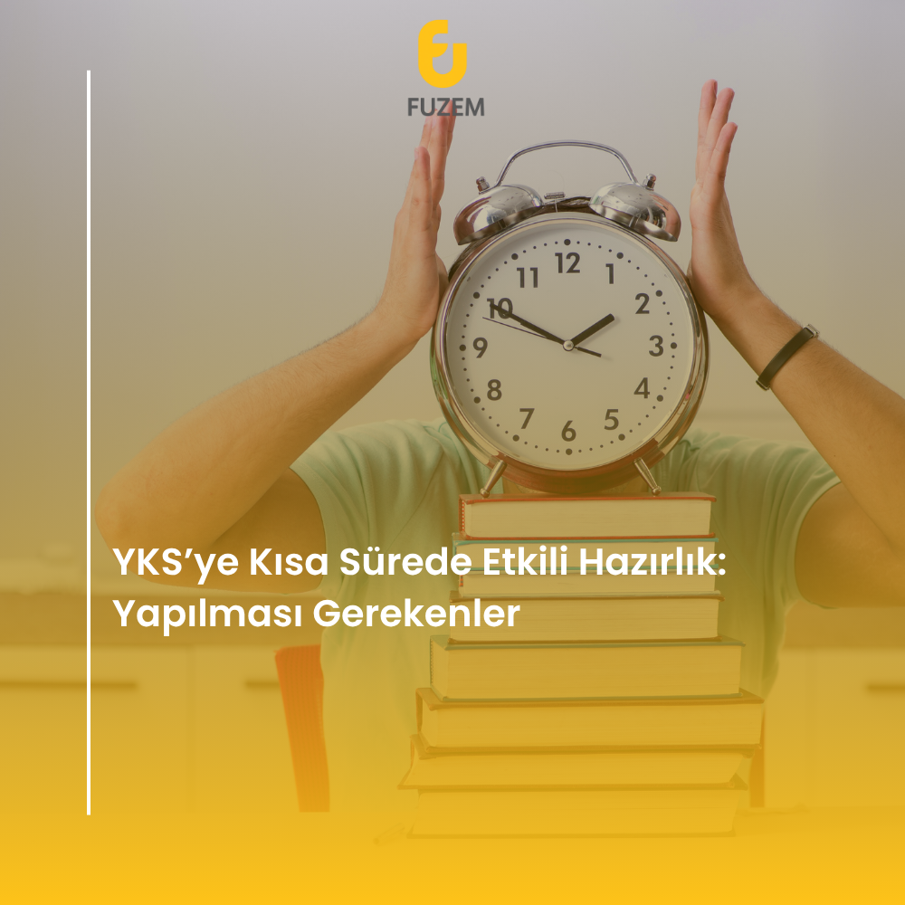 YKS’ye Kısa Sürede Etkili Hazırlık: Yapılması Gerekenler