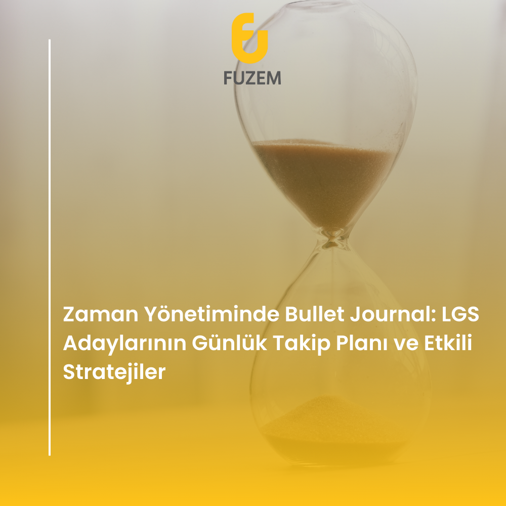 Zaman Yönetiminde Bullet Journal: LGS Adaylarının Günlük Takip Planı ve Etkili Stratejiler
